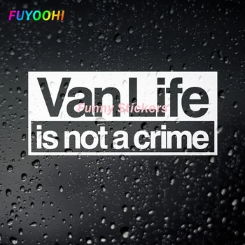 FUYOOHI Екстериор/Защита Смешни стикери Vanlife не е престъпление кола стикер гореща продажба сменяеми водоустойчив прозорец тялото Decal